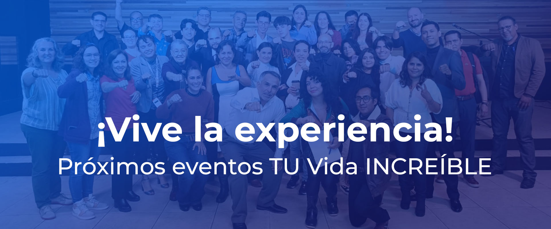 Próximos Eventos TU Vida INCREÍBLE