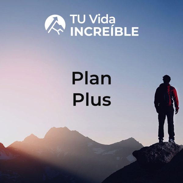 TU Vida INCREÍBLE - Plan Plus